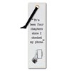 Literary Bookmarks - "Checked my Phone"