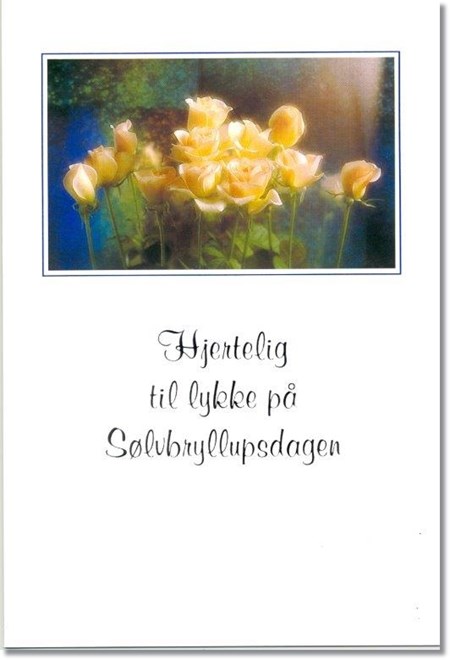 Hjertelig til lykke på Sølvbryllupsdagen